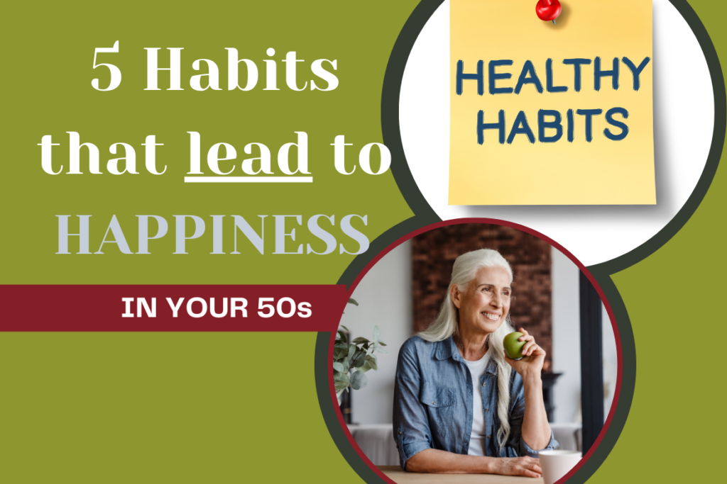 5 habits that lead to happiness in your 50s_The Spunky Skipper